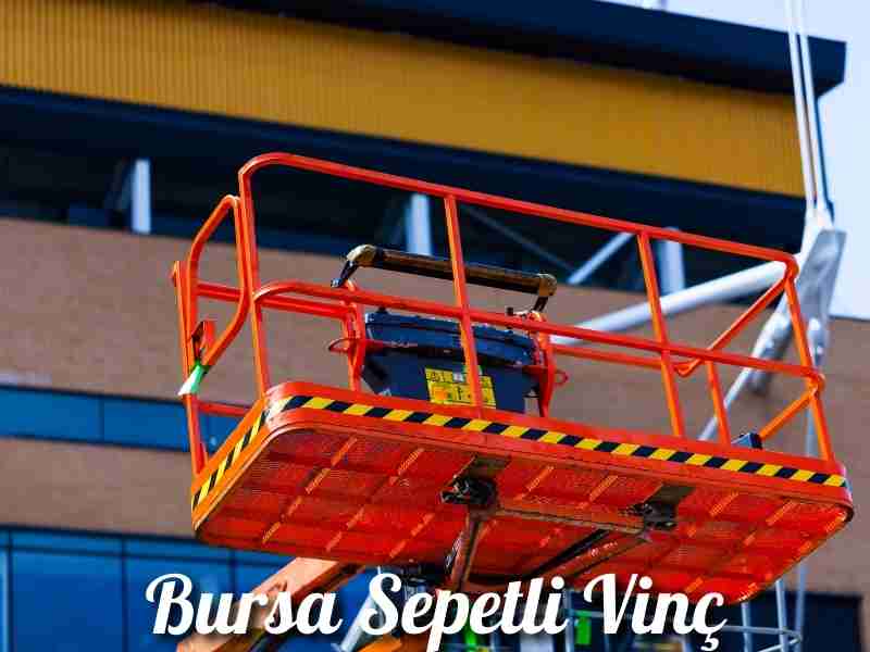 Bursa Sepetli Vinç